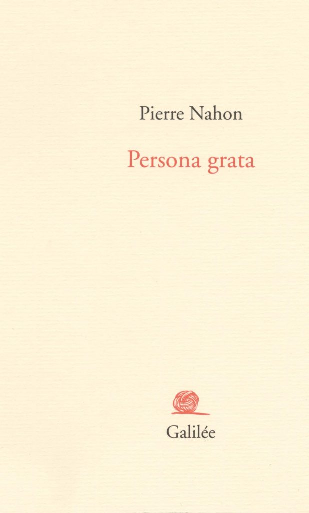 Persona Grata de Pierre Nahon éditions Galilée JeanLuc Chalumeau